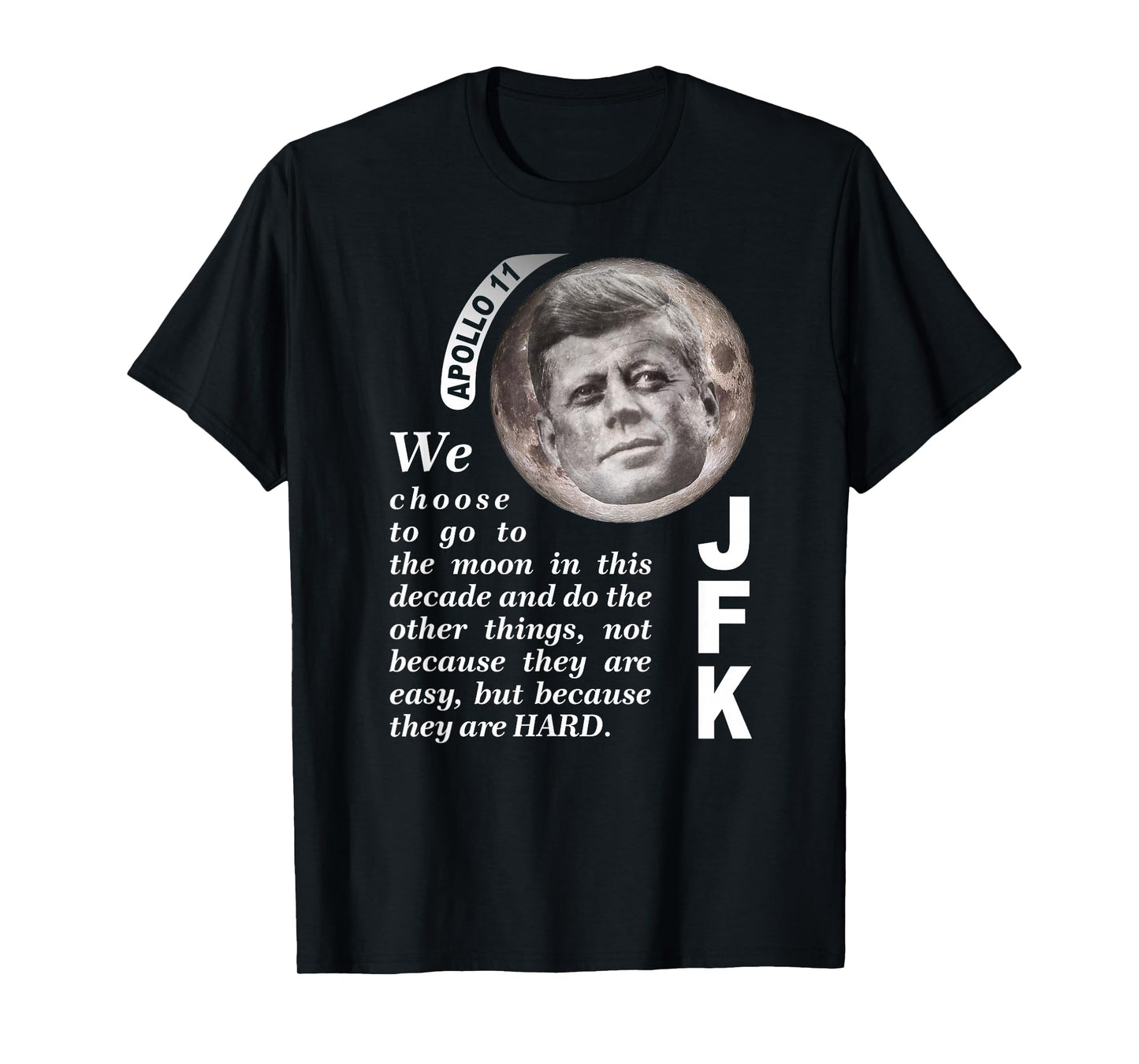 We Choose To Go To The Moon JFK Quote T-shirt T-Shirt