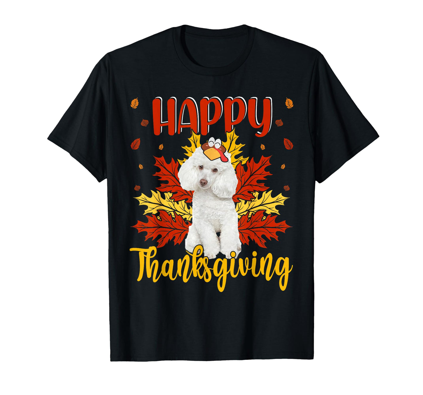Happy Thanksgiving Funny Turkey Poodle Lover T-Shirt