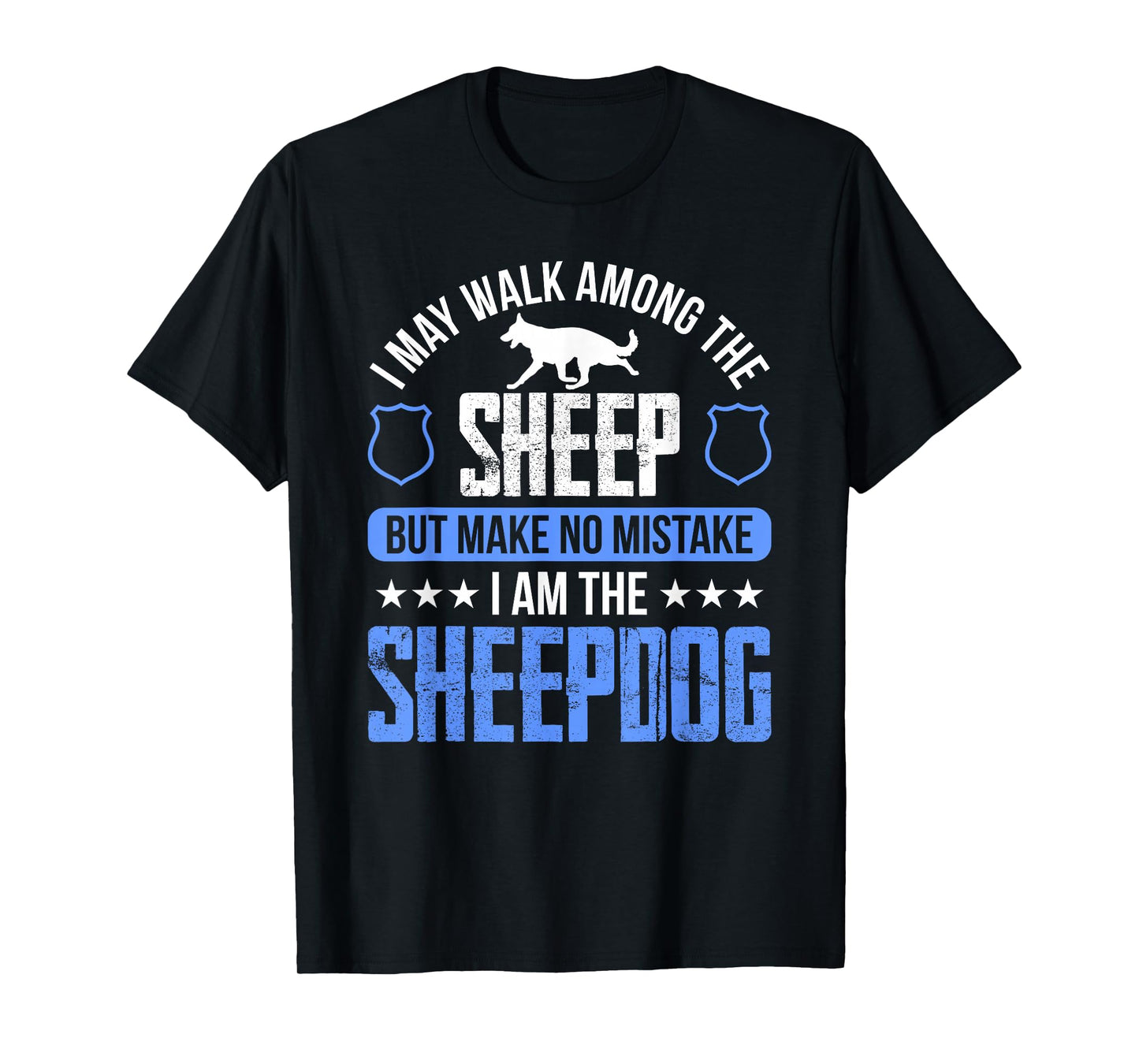 I May Walk Among The Sheep-dog Police Officer Cop T-Shirt