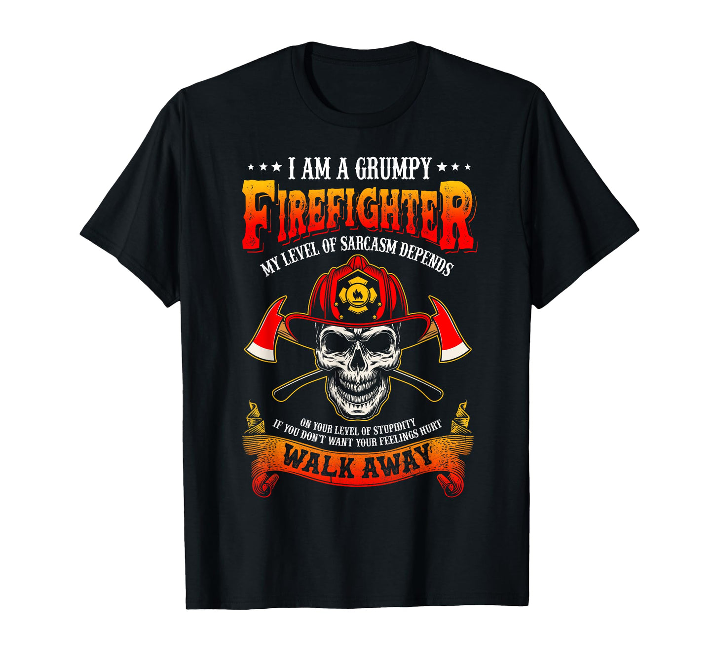 I'm A Grumpy Firefighter My level Of Sarcasm Firefighter T-Shirt