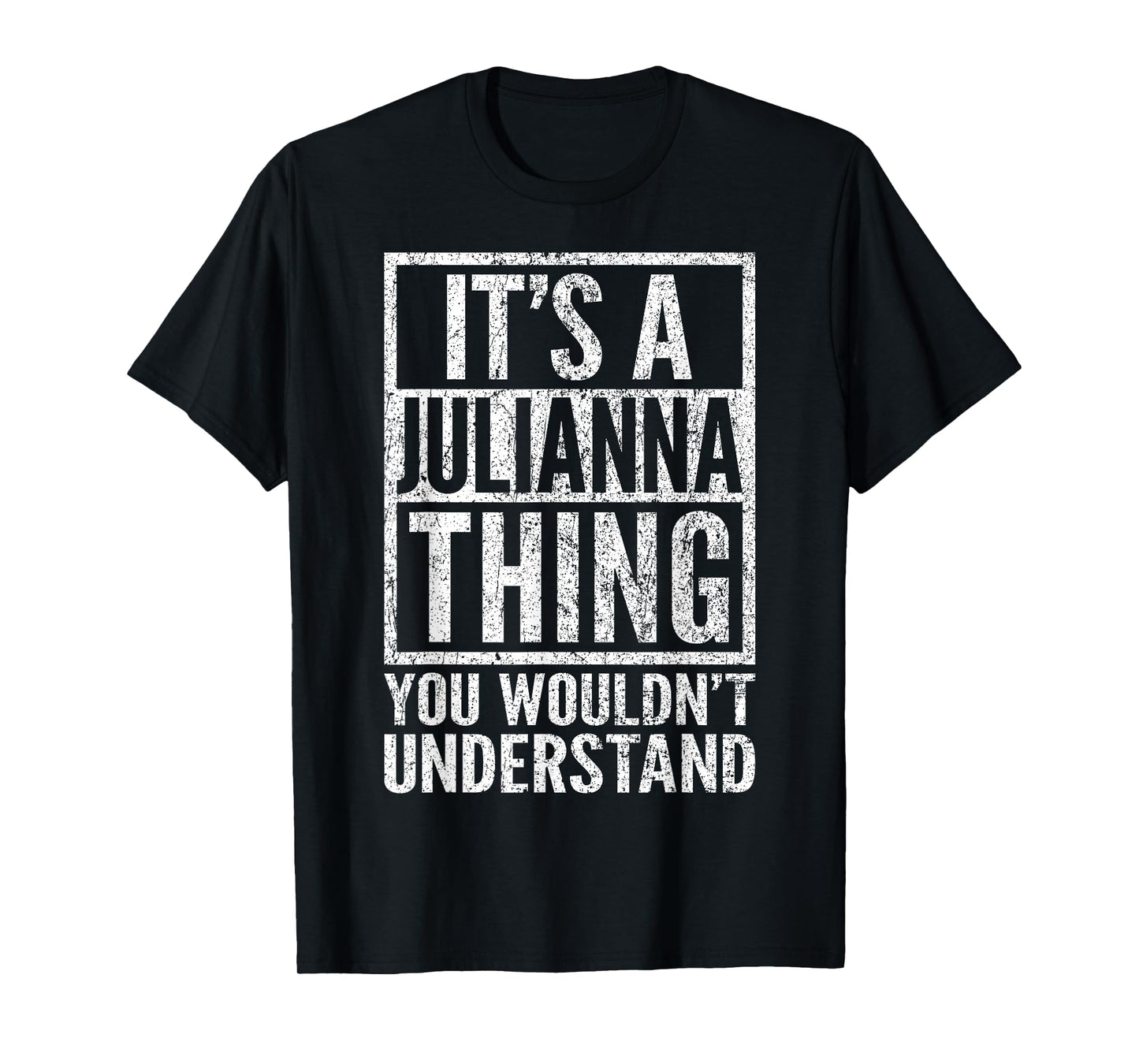 It's a Julianna Thing You Wouldn't Understand - Unique Name T-Shirt