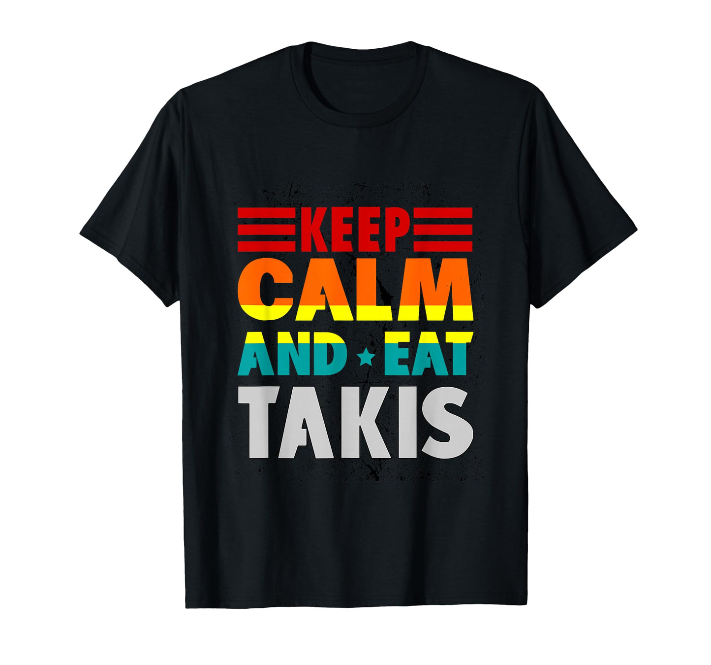 Retro Grunge Keep Calm and Eat Takis Foodies Design 2024 T-Shirt