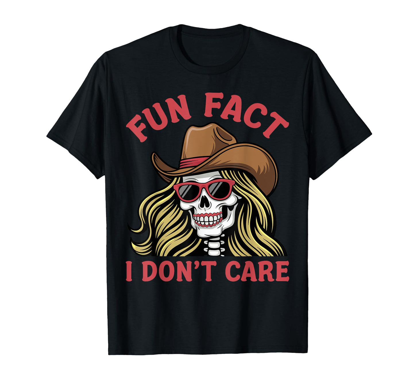 Funny Skeleton Cowgirl with Sunglasses Fun Fact I Don’t Care T-Shirt