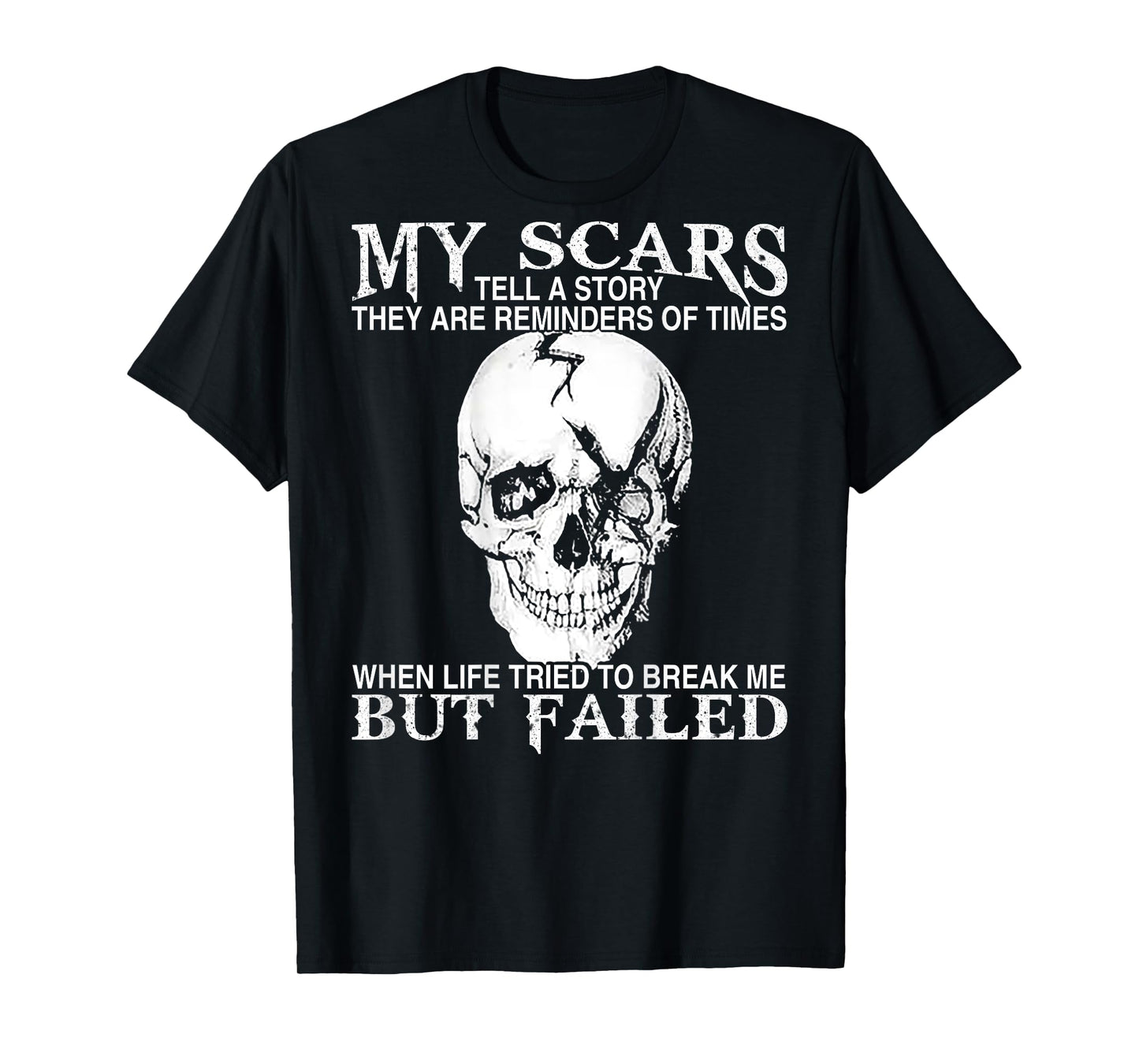Skull My Scars Tell A Story They Are Reminders (on back) T-Shirt