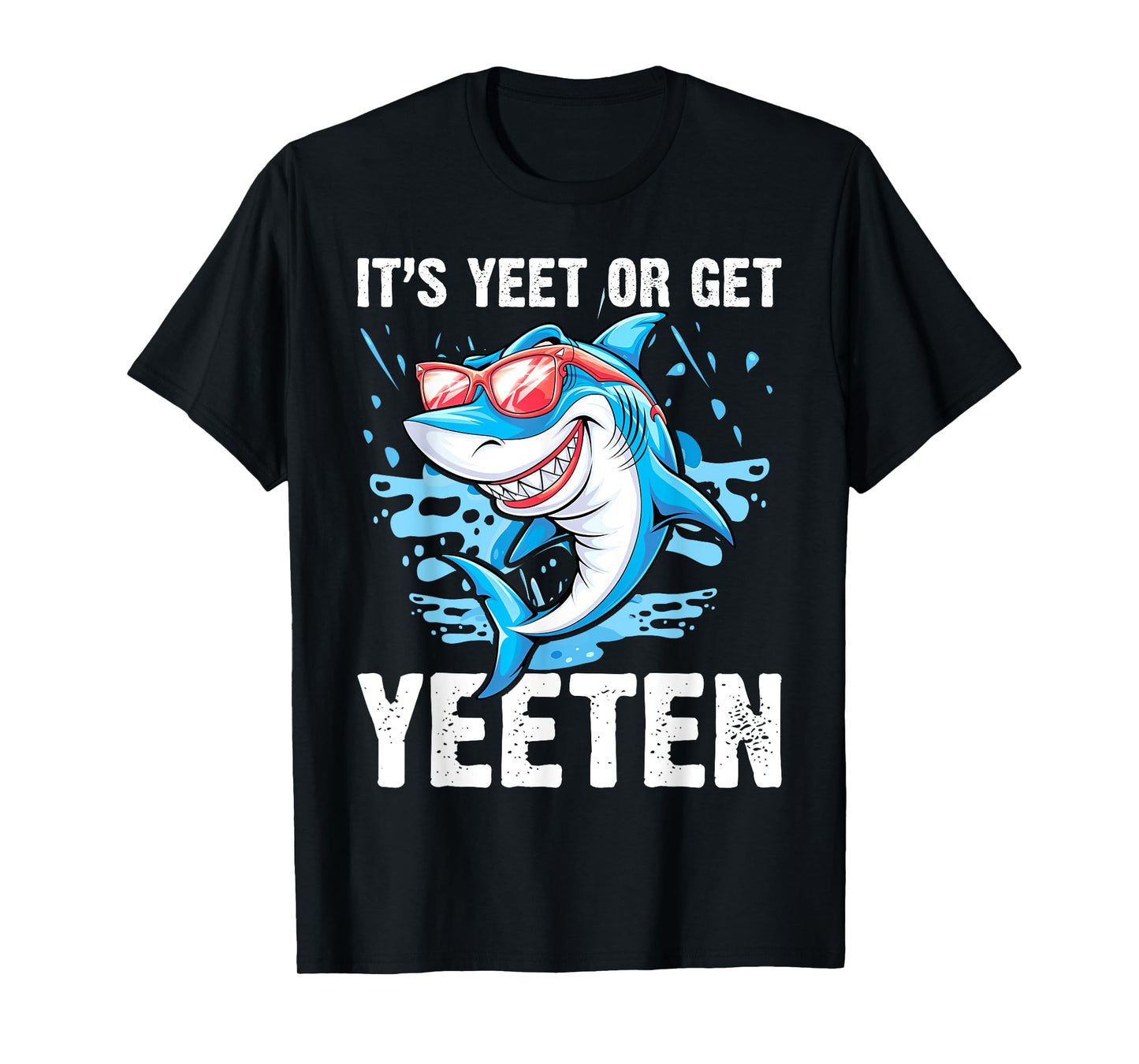 It's Yeet Or Get Yeeten Funny Shark Pun Men Women T-Shirt