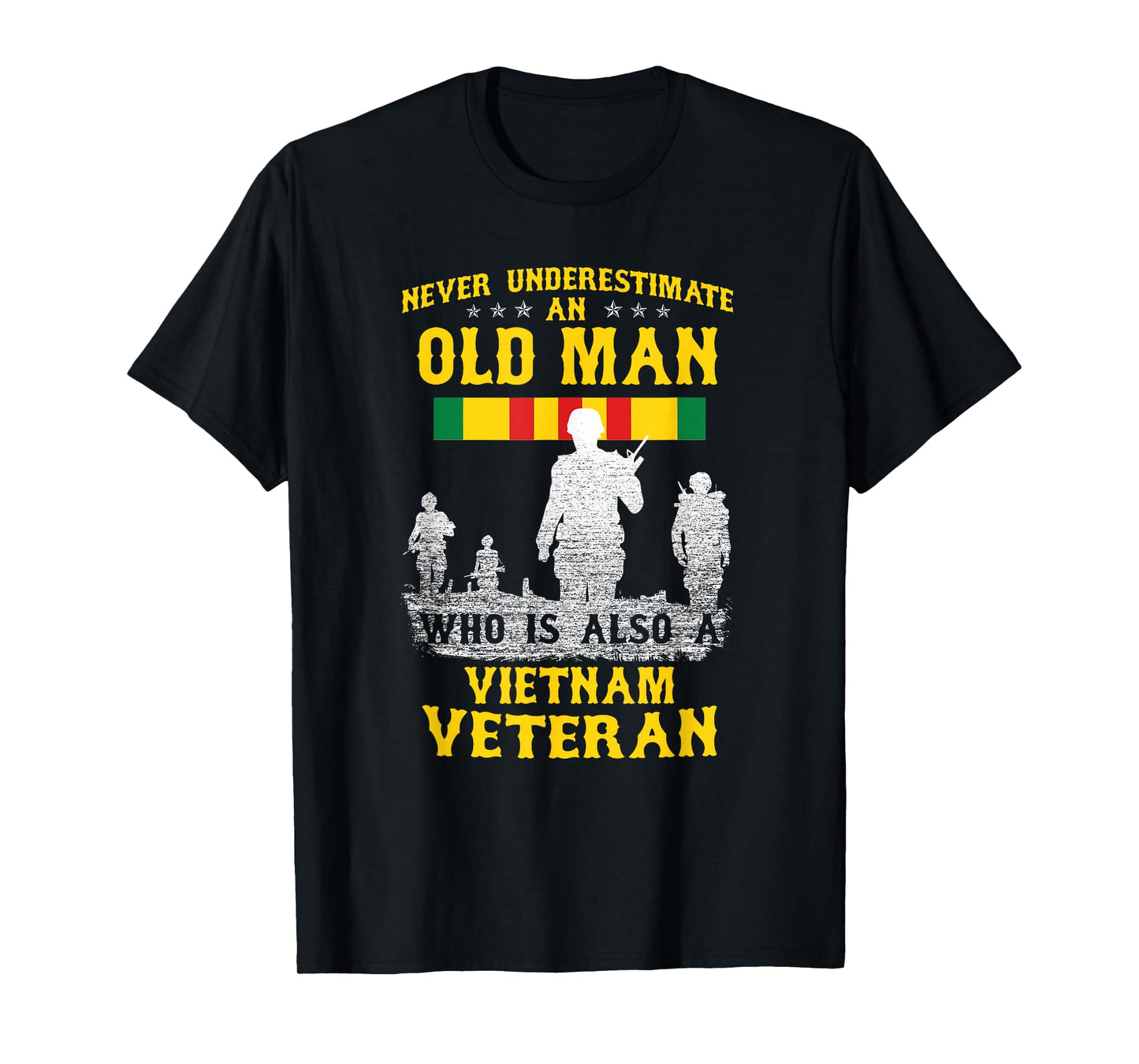 Never Underestimate an Old Man Vietnam Veteran - Gift T-Shirt