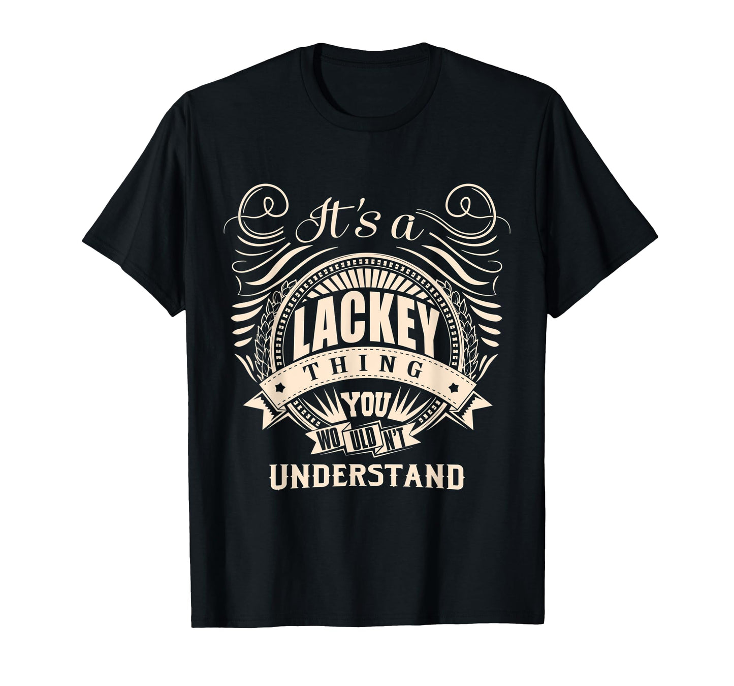 It's a LACKEY thing you wouldn't understand Gifts T-Shirt