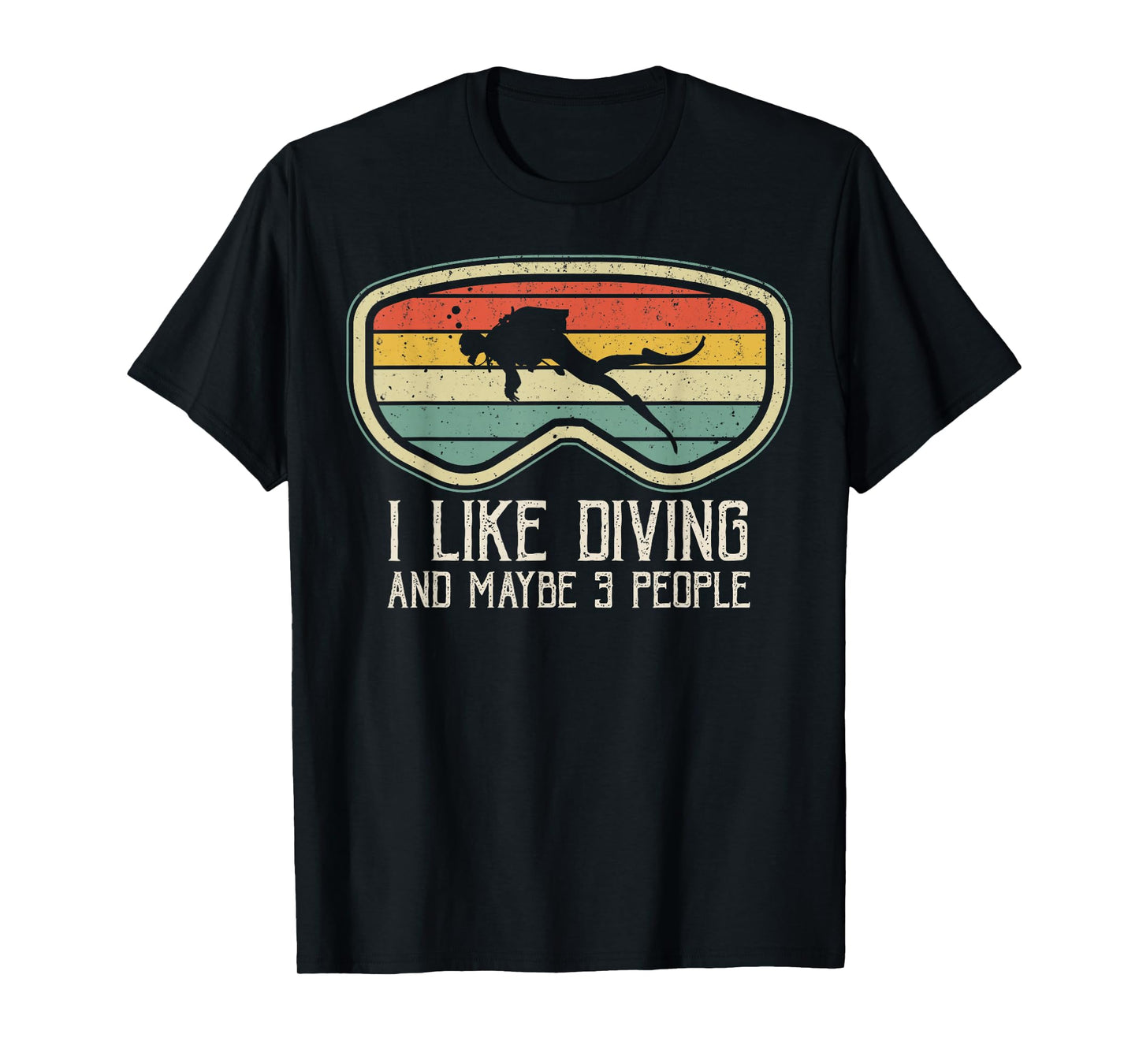 I Like Diving And Maybe 3 People Distressed Scuba Diver Dive T-Shirt