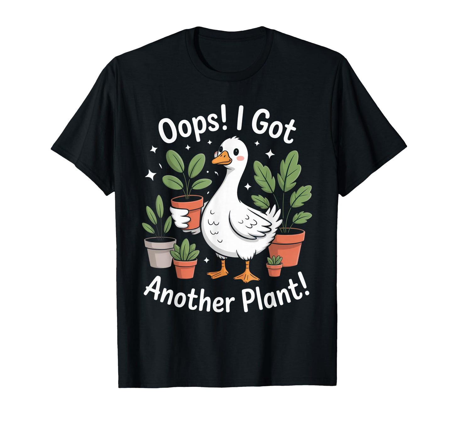 Oops I Got Another Plant Funny Goose Outfit for Plant Lovers T-Shirt