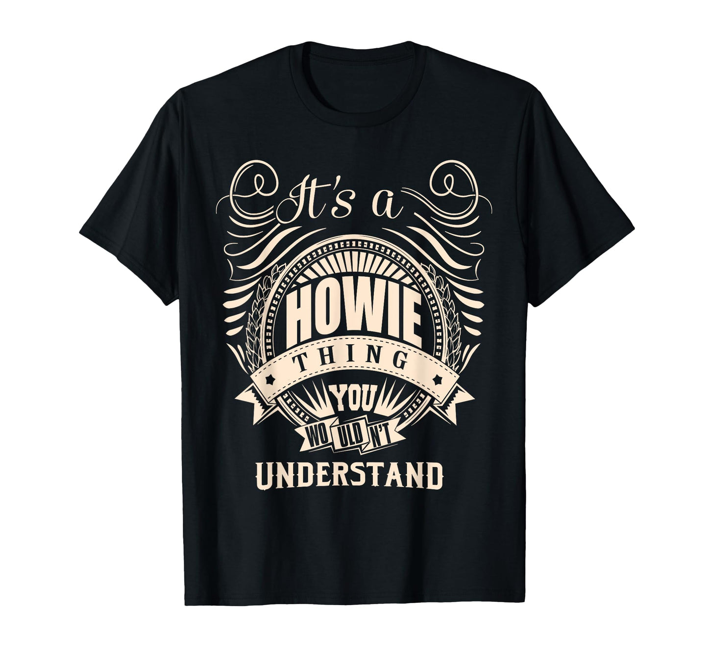 It's a HOWIE Thing Gifts T-Shirt