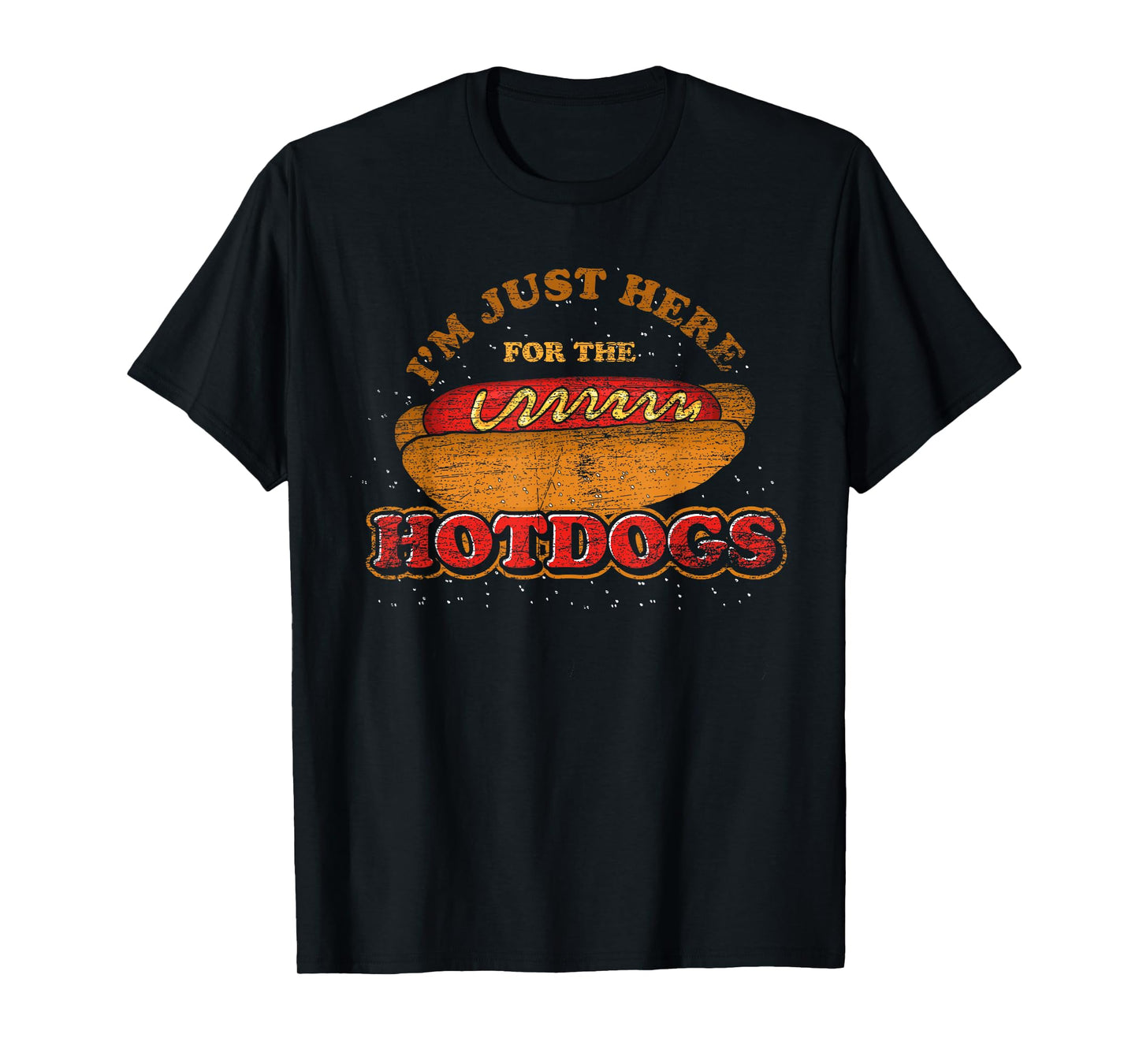 Im Just Here for The Hot Dogs Funny Foodie Weiner Hot Dog T-Shirt