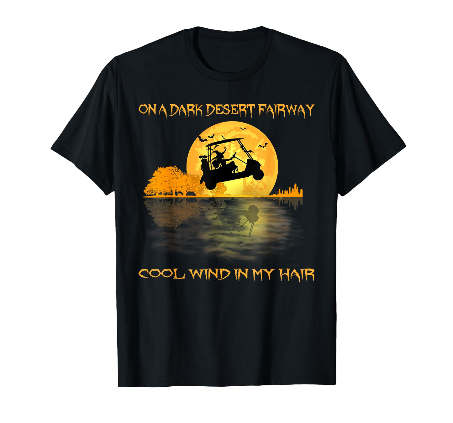 On A Dark Desert Fairway Golf Witch Cool Wind In My Hair T-Shirt