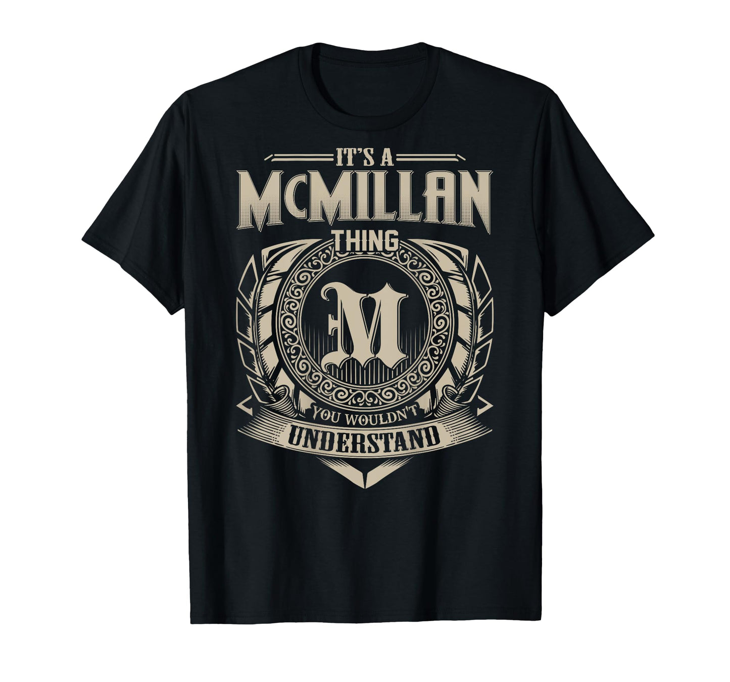 It's A McMILLAN Thing You Wouldn't Understand Family Name T-Shirt