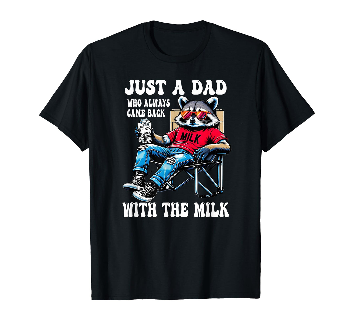 Just a Dad Who Came Back With the Milk Funny Father's Day T-Shirt