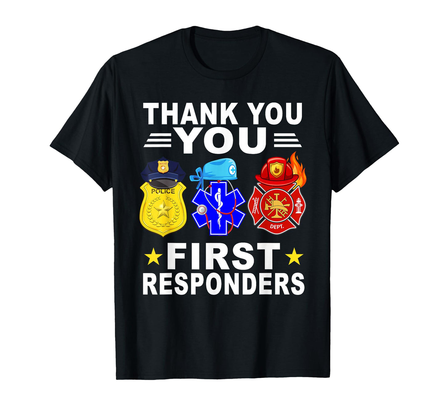 Thank You First Responders Patriotic EMT Police Firefighter T-Shirt