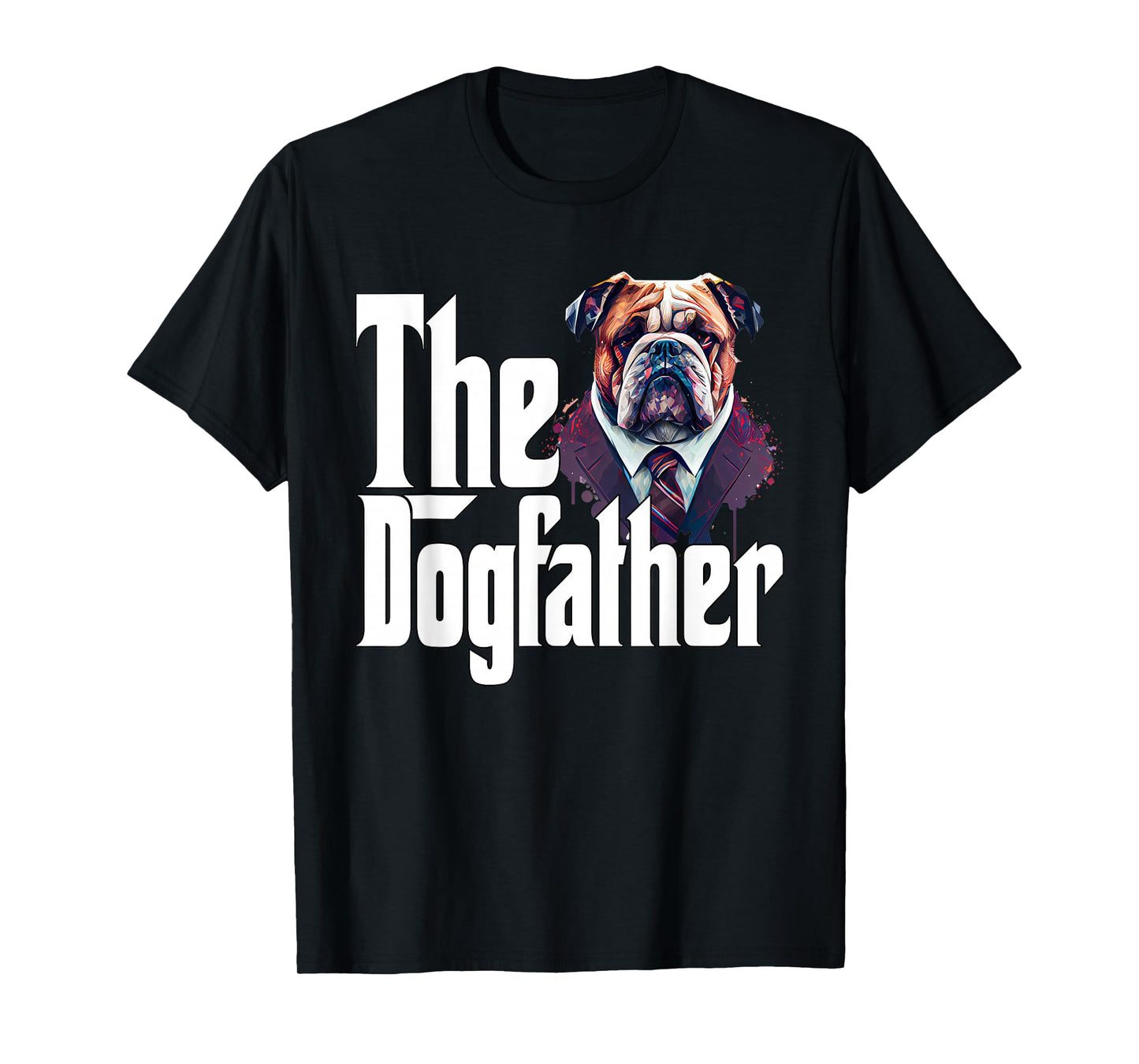 Bulldog Dog Dad Dogfather Dogs Daddy Father T-Shirt