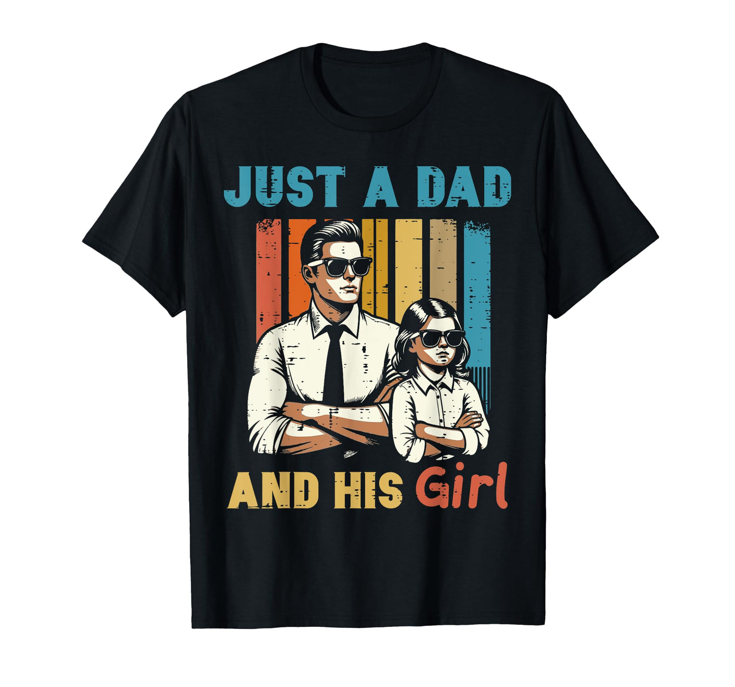 Fathers Day Just Dad And His Girl Retro Daddy Papa Daughter T-Shirt