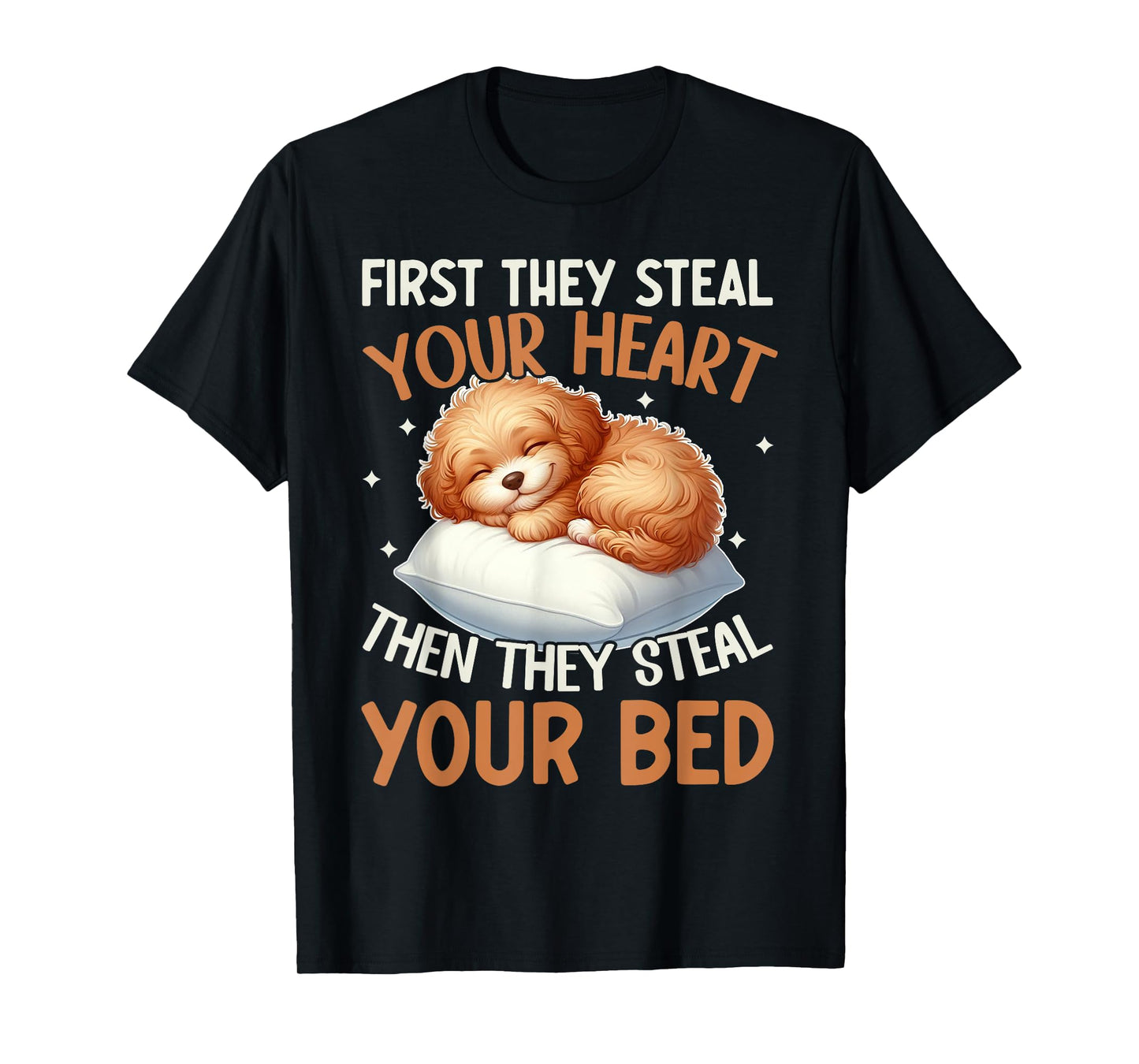 Funny First They Steal Your Heart Then They Steal Your Bed T-Shirt