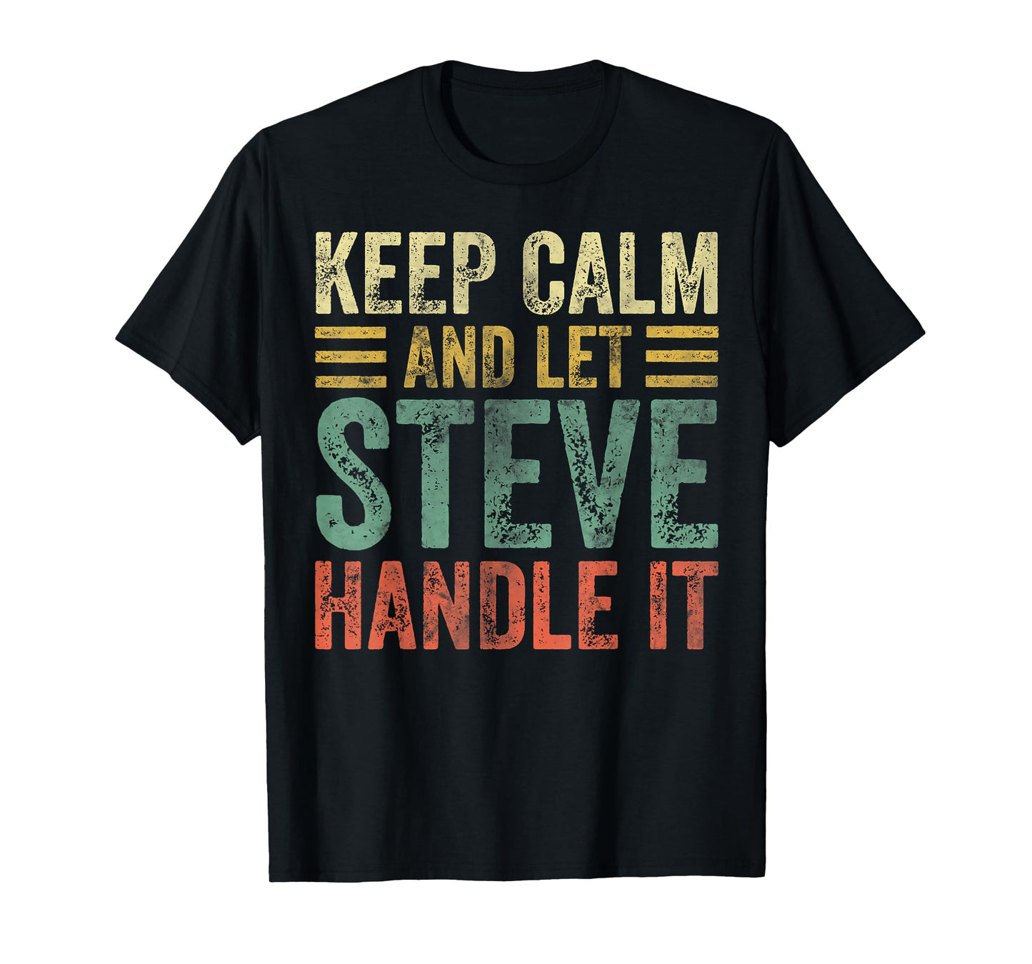 Personalized Name Shirt Keep Calm And Let Steve Handle it T-Shirt