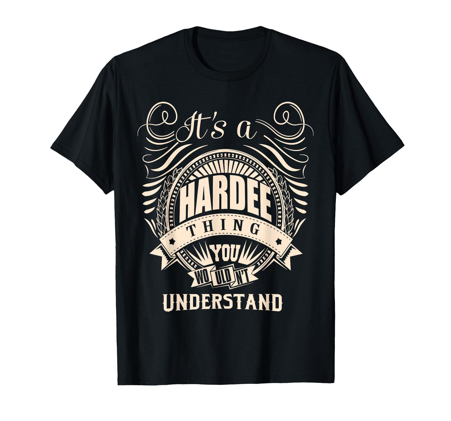 It's a HARDEE thing you wouldn't understand Gifts T-Shirt