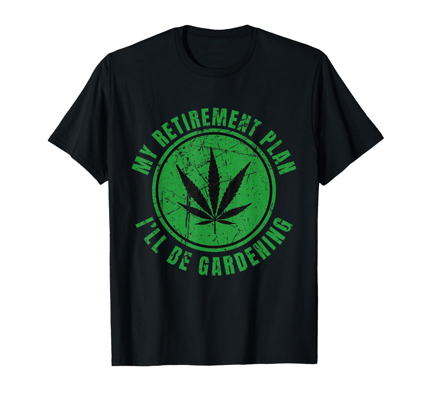 My Retirement Plan Cannabis Weed Marijuana Gardening 2024 T-Shirt
