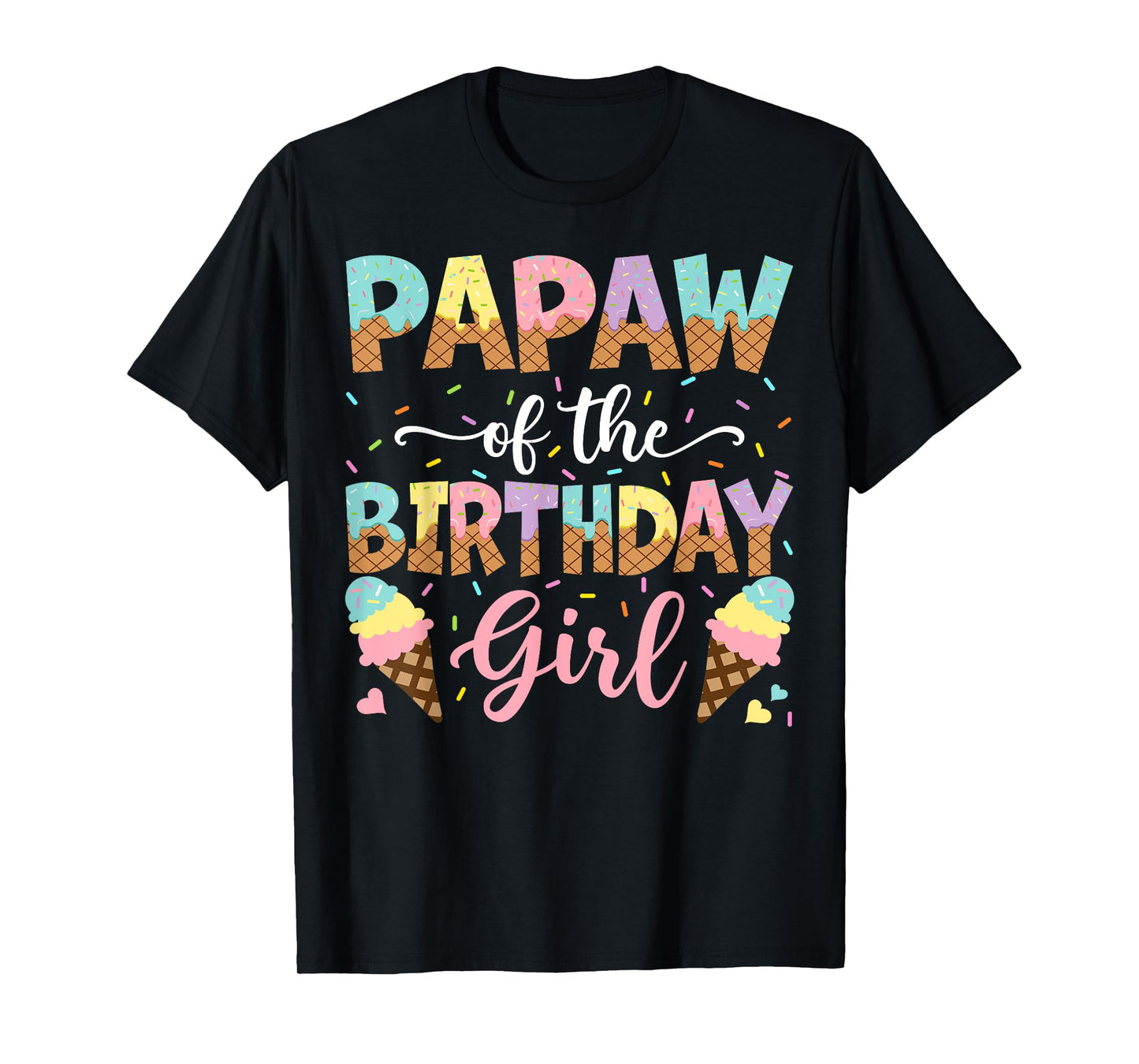 Papaw Of The Birthday Girl Ice Cream Lover Party T-Shirt