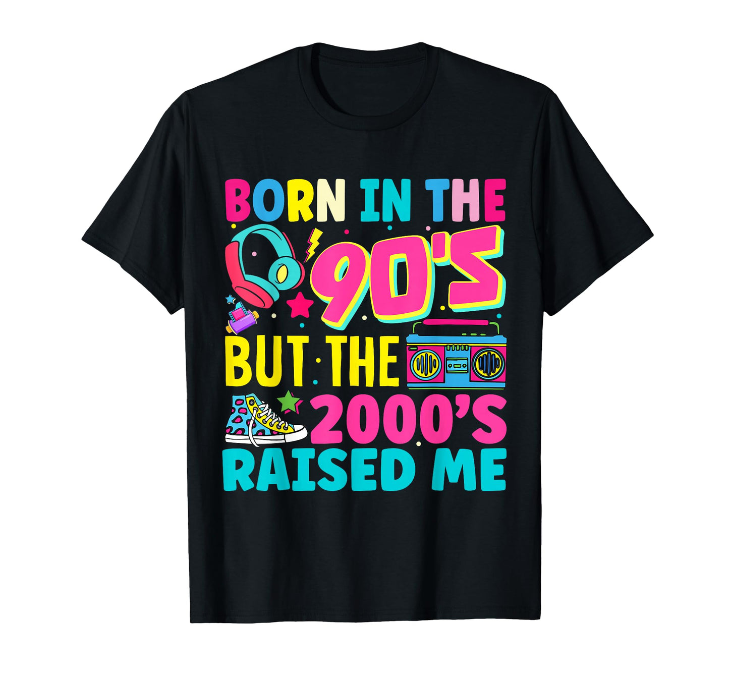 Born In The 90's But The 2000's Raised Me Y2K Nostalgia T-Shirt