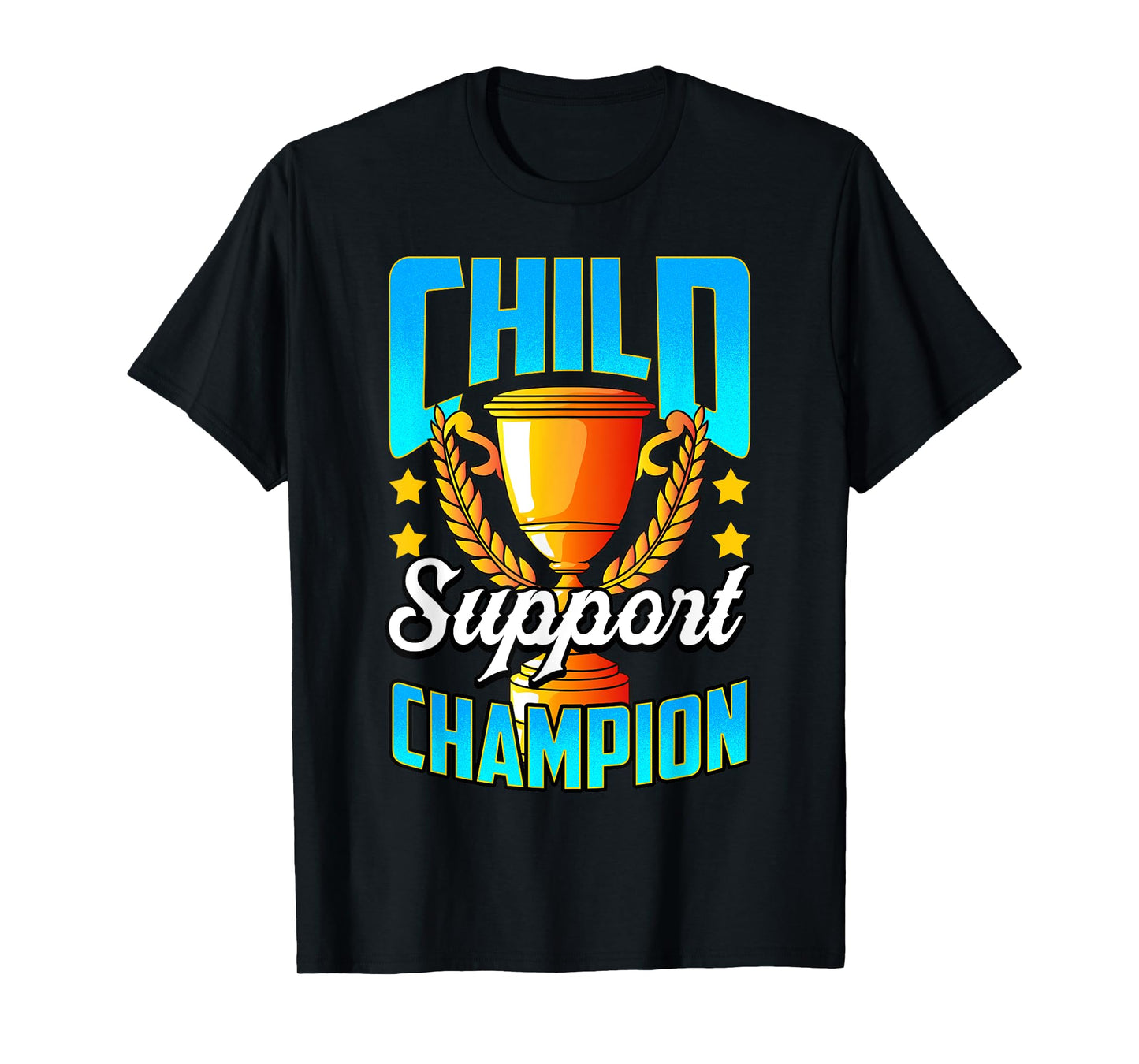 Funny Child Support Divorced Single Dad Daddy Father's Day T-Shirt