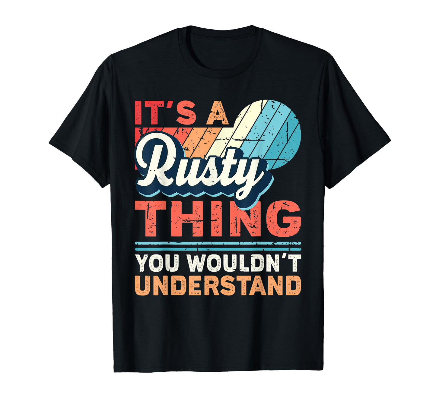 Mens Rusty Name - It's a Rusty Thing T-Shirt