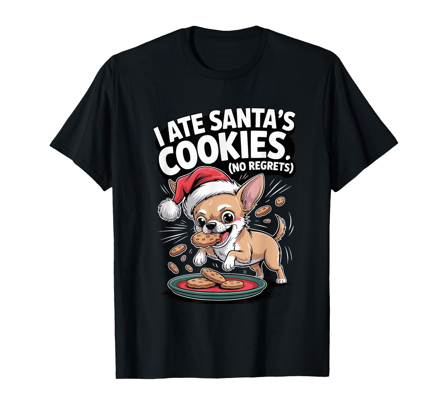 I Ate Santas Cookies Xmas Puppy Funny Christmas Chihuahua T-Shirt