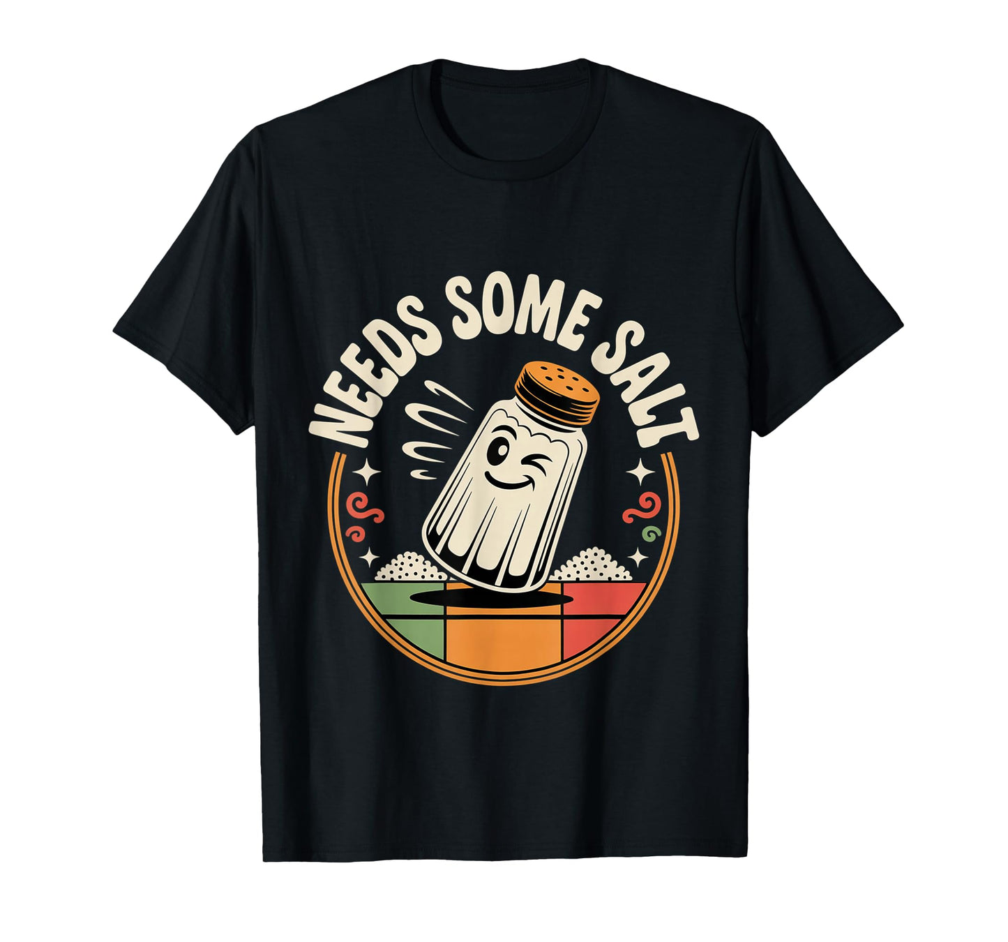 Needs Some Salt Sarcastic Chef Culinary Kitchen - T-Shirt