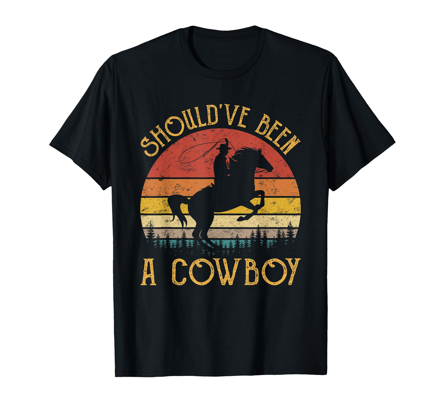 I Should Have Been A Cowboy T-Shirt