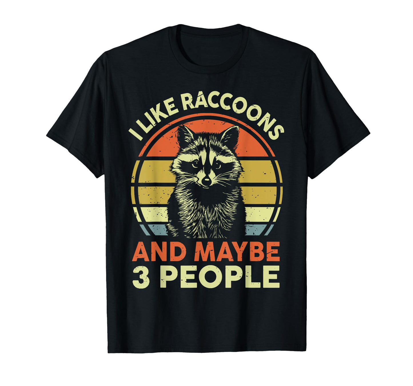 Funny I Like Raccoons & Maybe 3 People Men Women Toddler T-Shirt