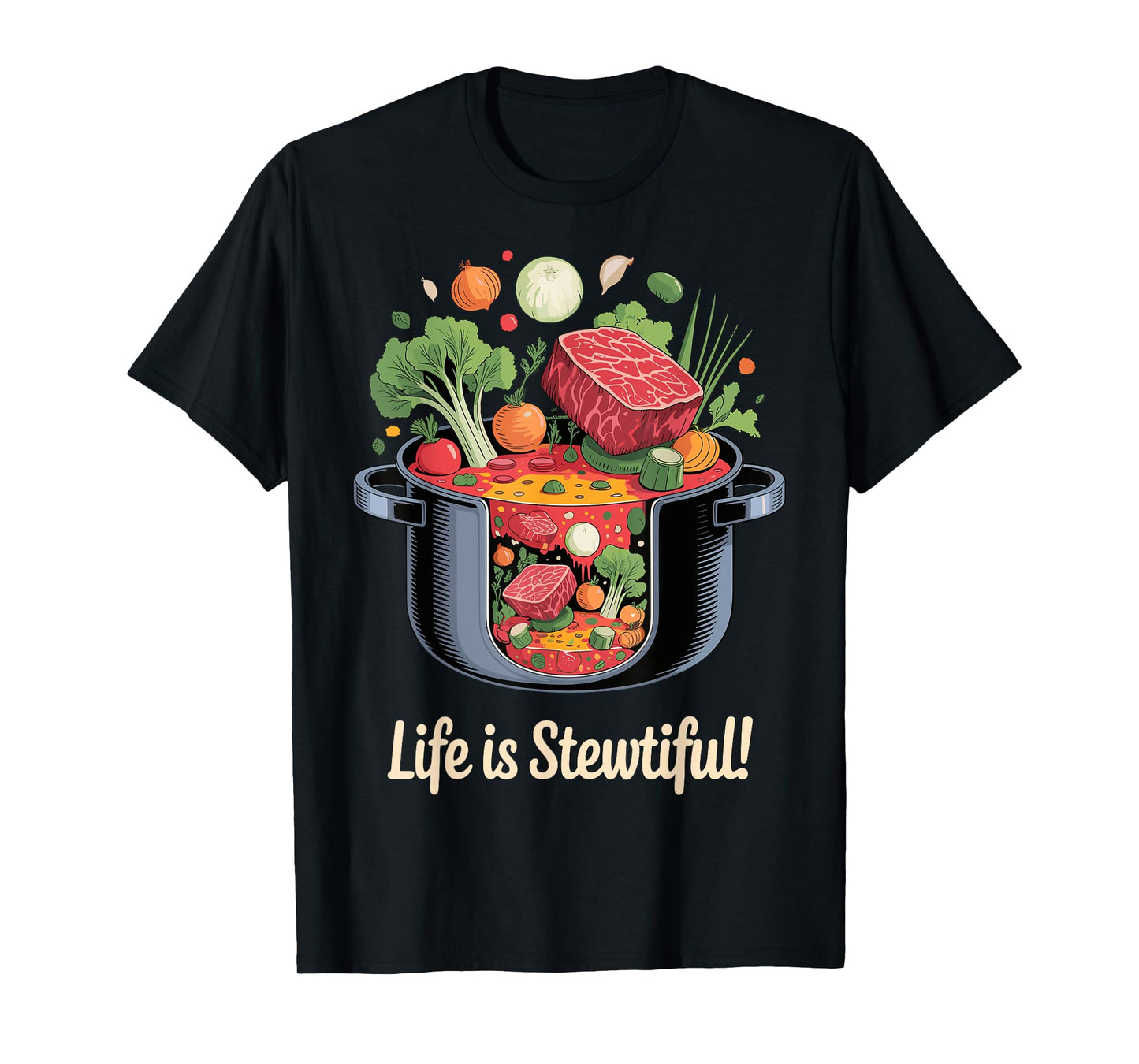 Life is Stewtiful Cooking Design T-Shirt