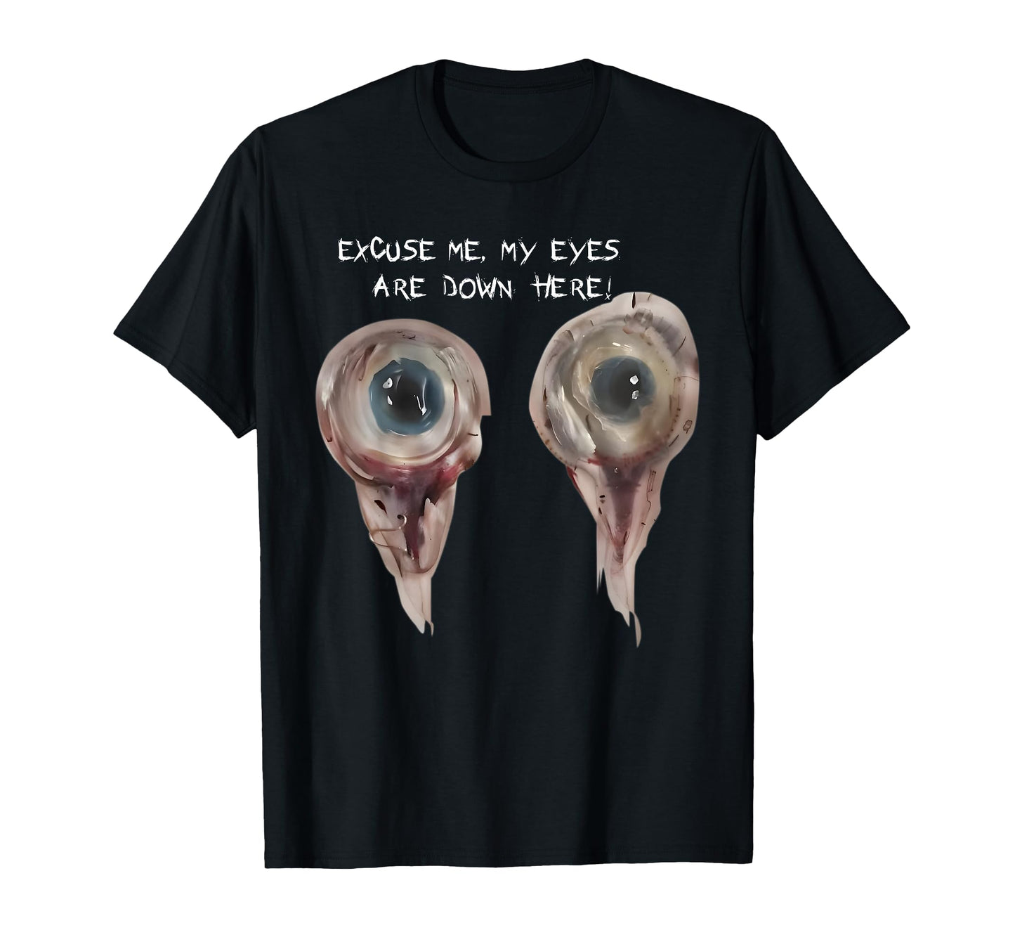 Excuse Me, My Eyes Are Down Here Baby, Eyes Weirdcore T-Shirt