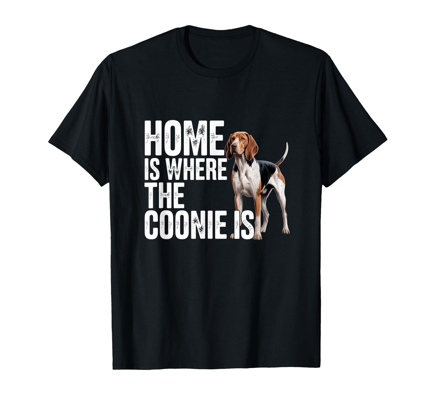 American English Coonhound Home is Where The Coonie is T-Shirt