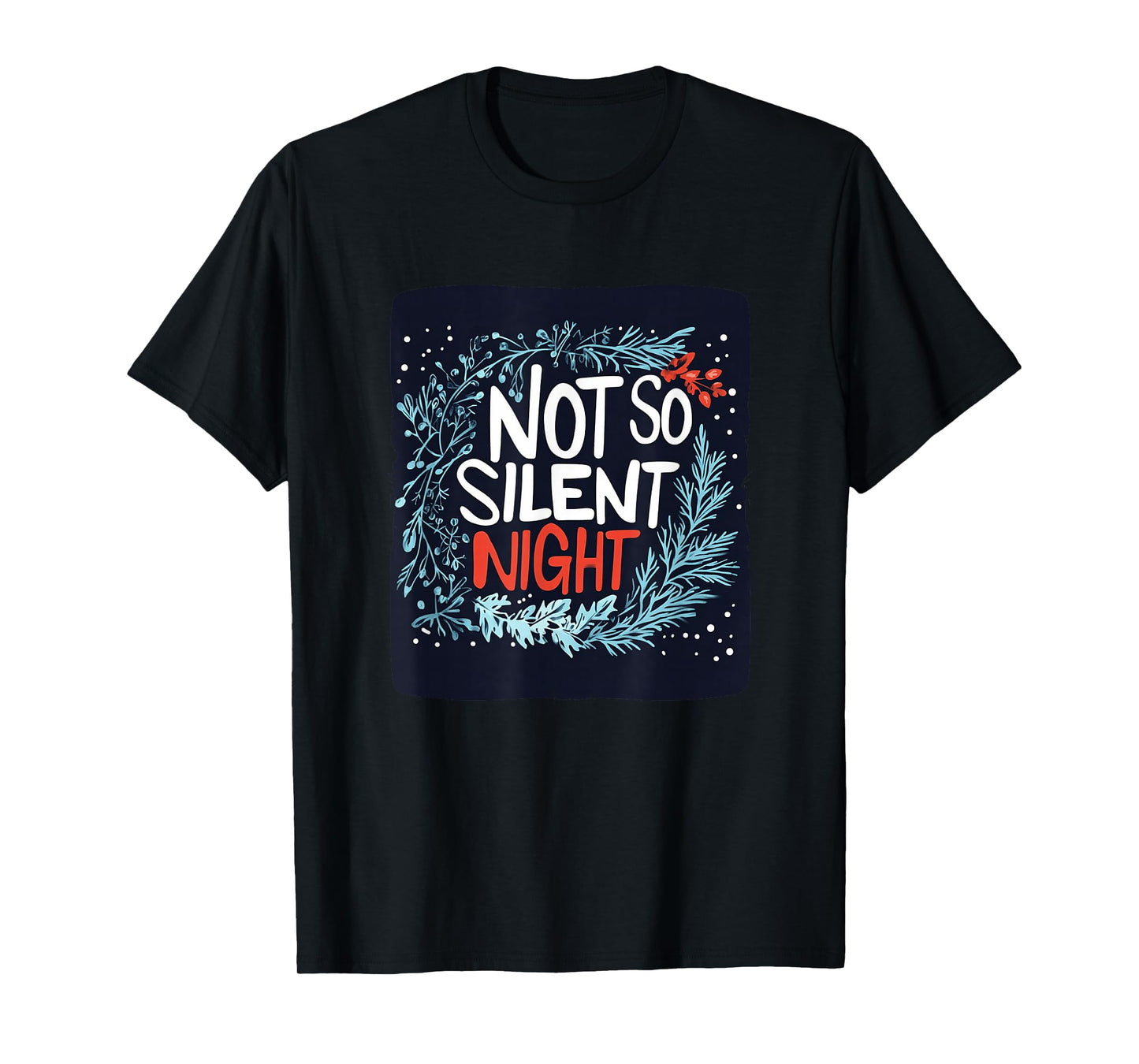 Awesome Not so Silent Night Speech for Hot Christmas T-Shirt