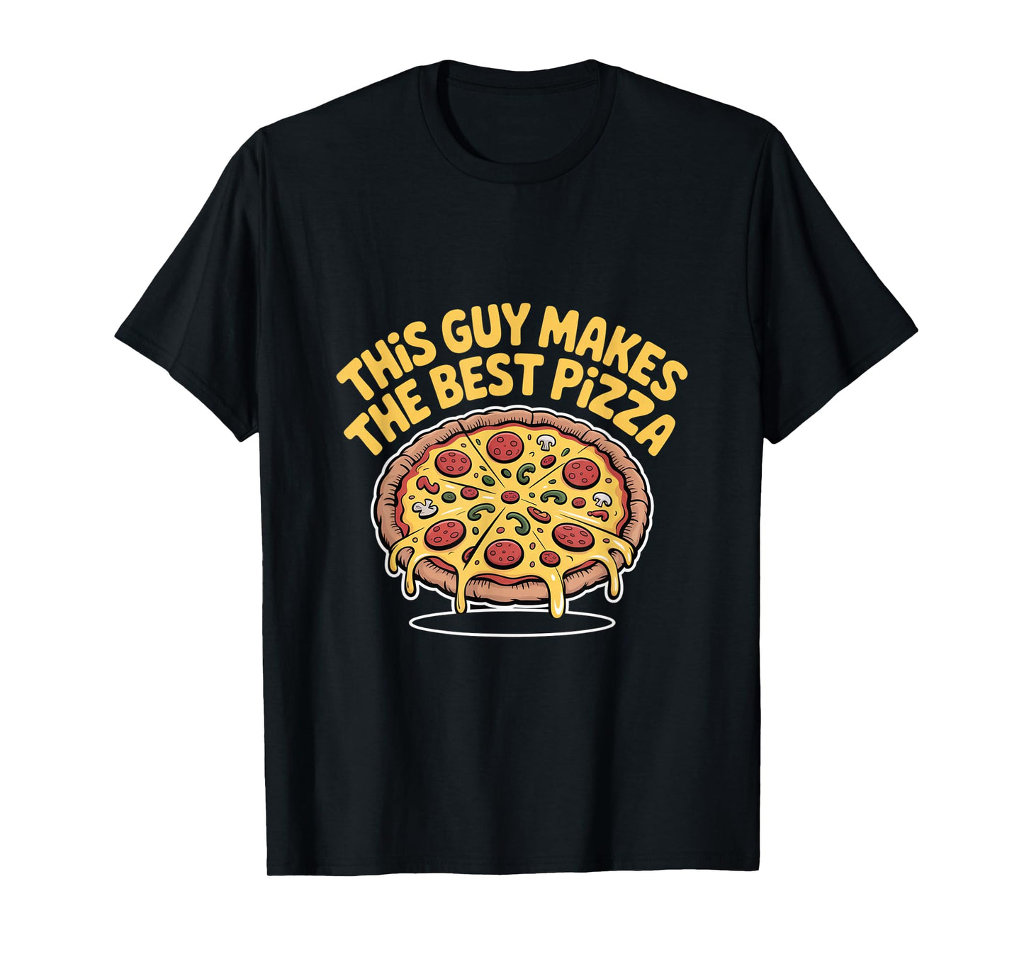 This Guy Makes The Best Pizza Funny Pizza Chef Cooking T-Shirt
