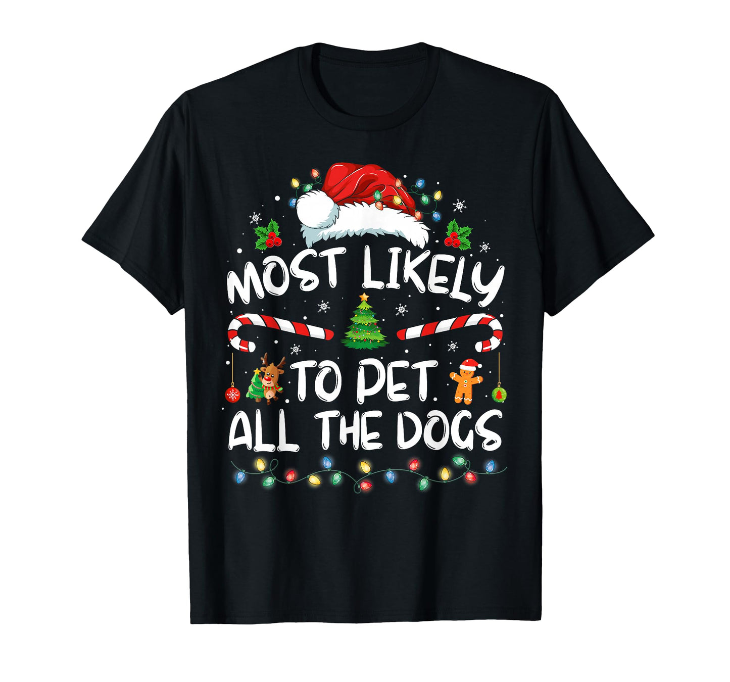Most Likely To Pet All The Dogs Funny Christmas Dog Lovers T-Shirt