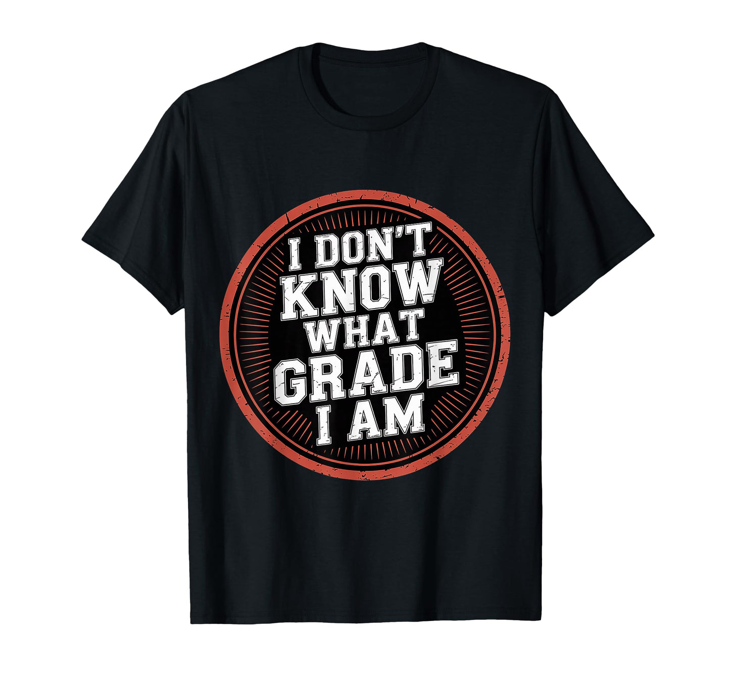 I Don't Know What Grade I Am Homeschool Student - T-Shirt