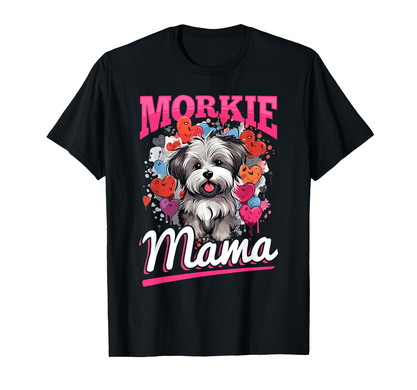 Morkie Dog Breed Pet Morkie Mama T-Shirt for Men Women Girls Kids