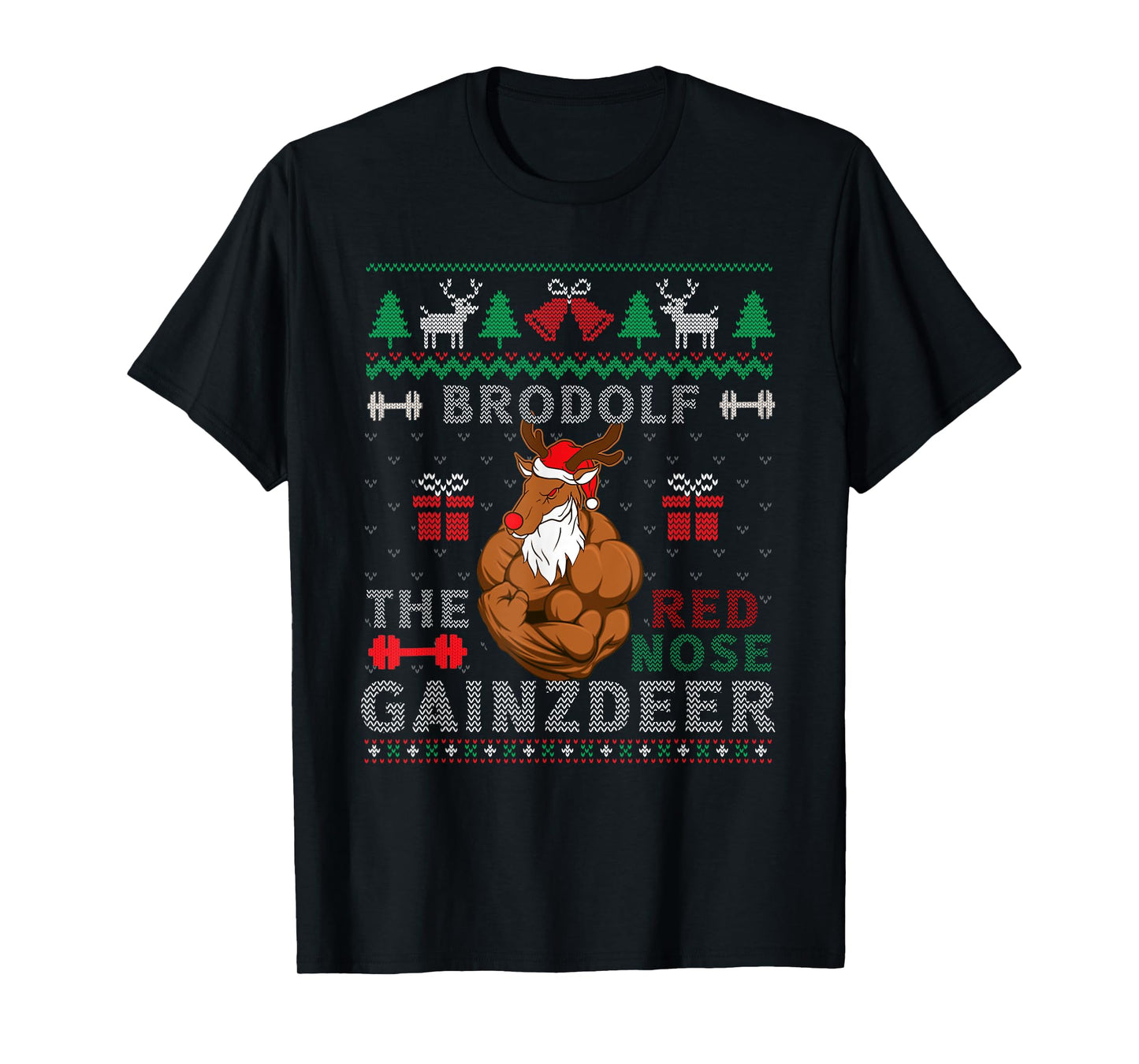 Brodolf The Red Nose Gainzdeer Reindeer Ugly Xmas Sweater T-Shirt