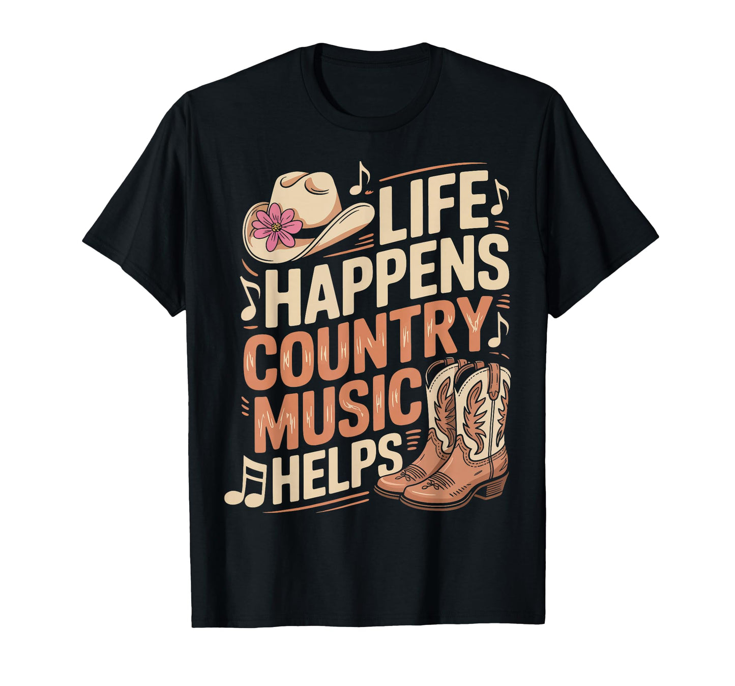 Life Happens Country Music Helps T-Shirt