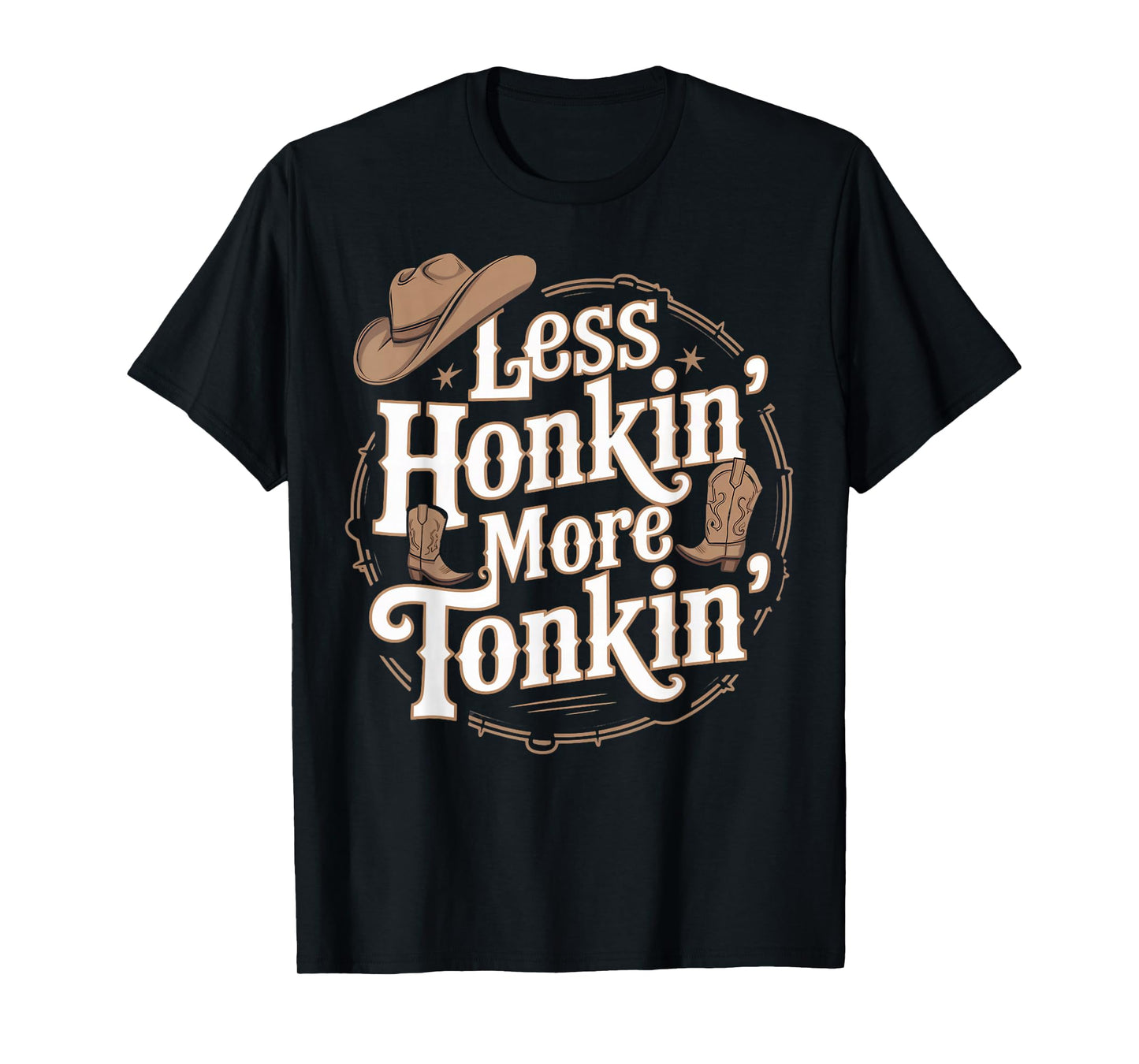 Less Honkin Tonkin Western Farm Musician Honky Tonk T-Shirt