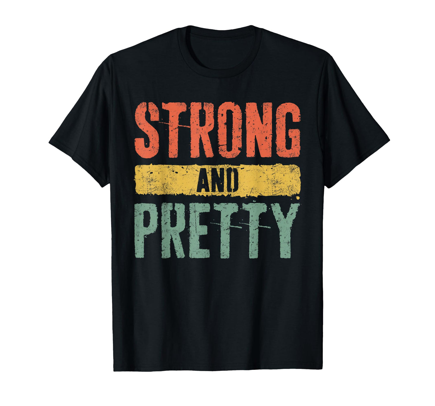 Strong And Pretty Shirt Men Women Strongman Gym Workout T-Shirt