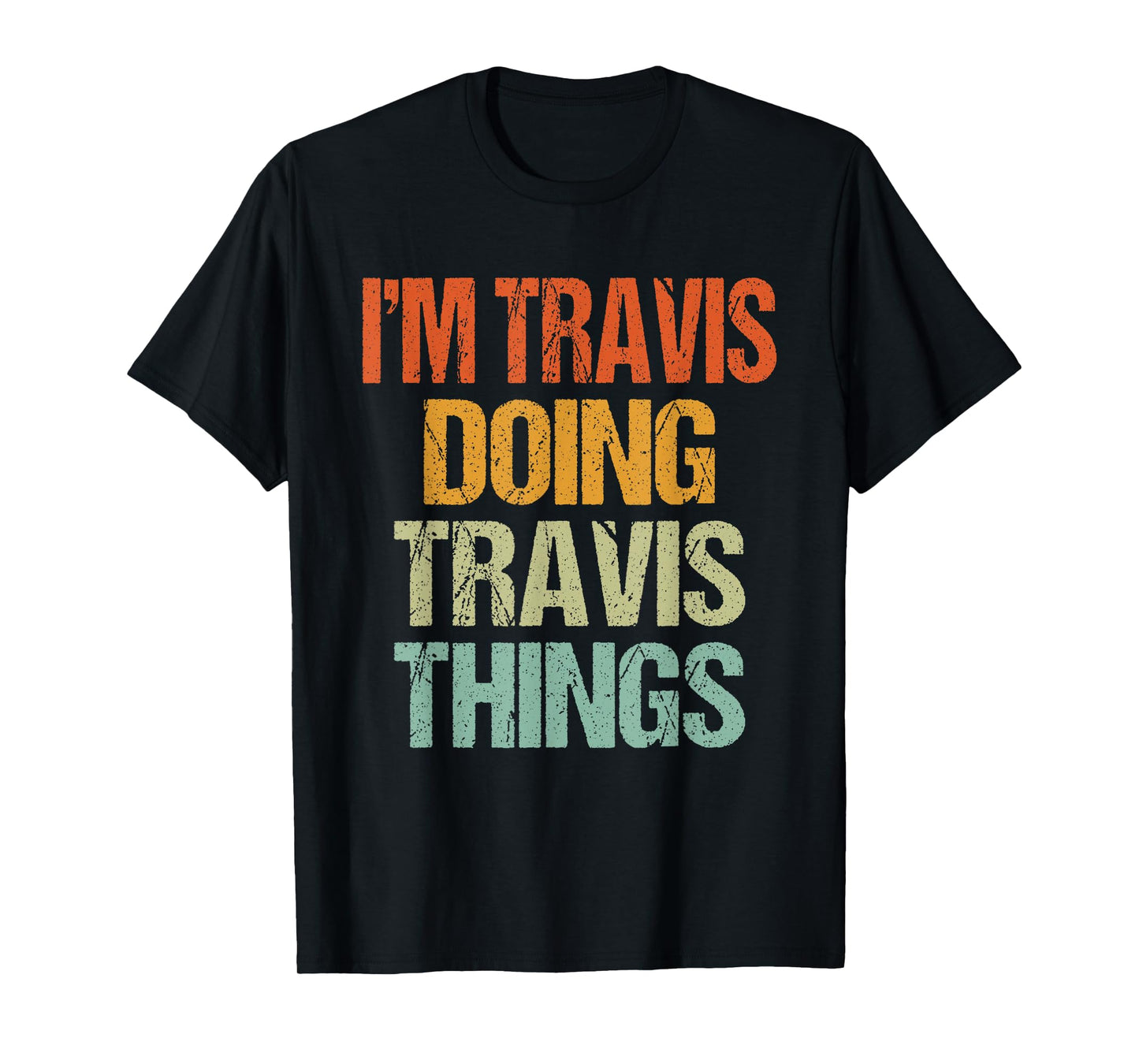 I'm TRAVIS Doing TRAVIS Things Shirt Funny Vintage Birthday T-Shirt