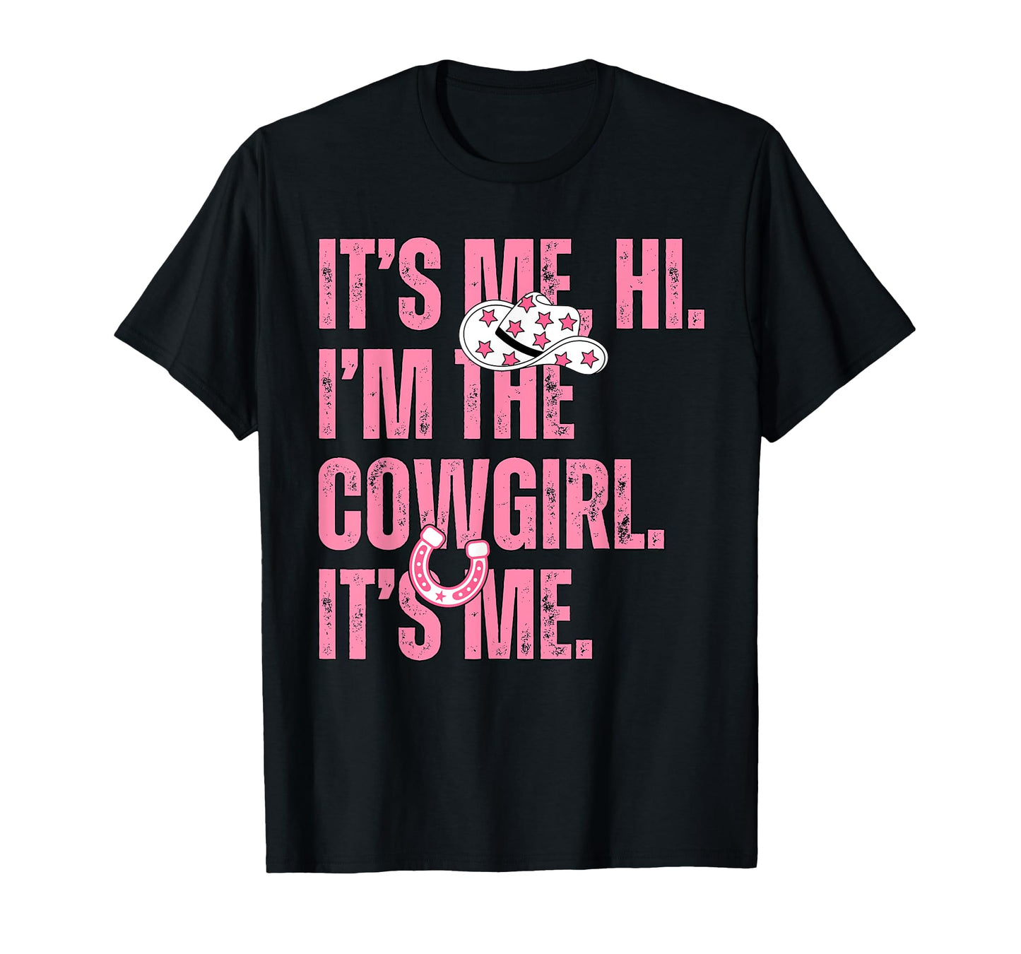 It's Me Hi I'm The Cowgirl Its Me Country Life Western Girls T-Shirt