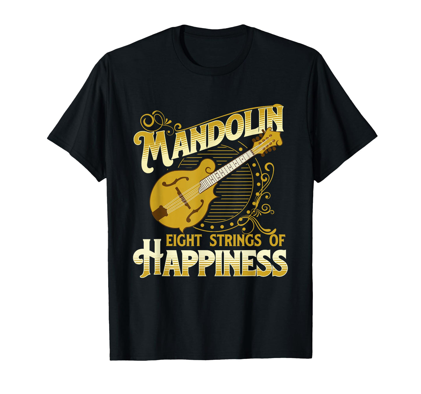 Mandolin Eight Strings Of Happiness - Mandolin Folk Player T-Shirt