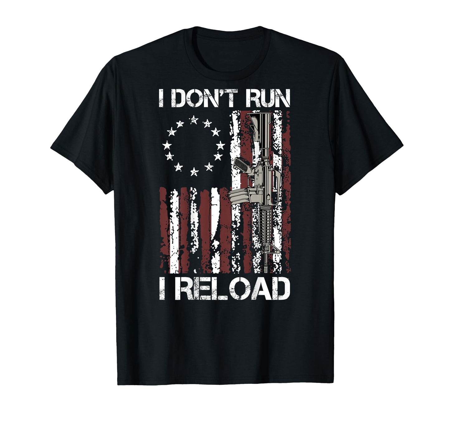 I Don't Run I Reload Gun Flag (on back) T-Shirt