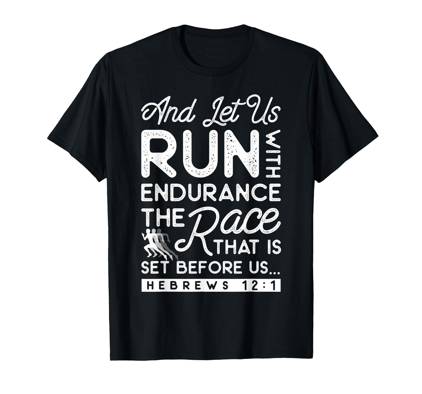 And Let Run With Endurance The Race That Is Set Before Us T-Shirt
